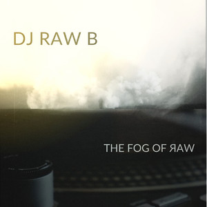 The Fog of Raw (Explicit)