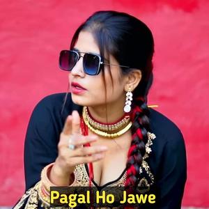 Pagal Ho Jawe