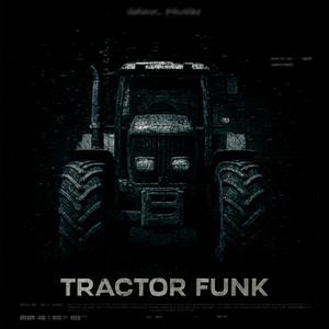 TRACTOR FUNK - SLOWED