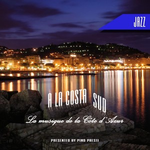 A La Costa Sud - La Musique De La Cote D' Azur (Jazz)