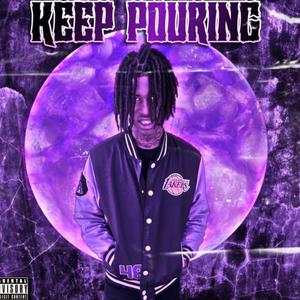 Keep Pouring (Explicit)