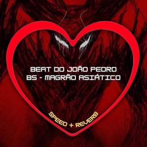 Beat do João Pedro Bs - Magrão Asiático (Speed + Reverb) [Explicit]