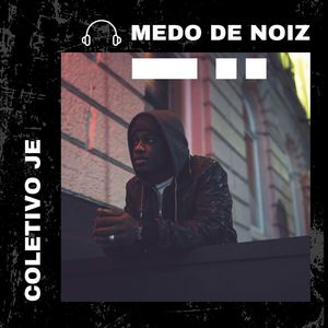 Medo de Noiz (Explicit)