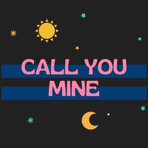 Call You Mine (Explicit)