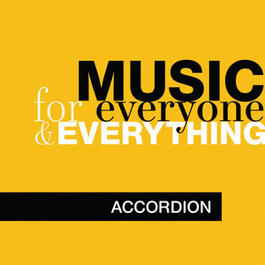 Music for Everyone and Everything: Accordion