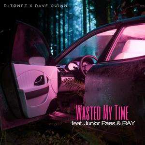 Wasted My Time (feat. Junior Paes & RAY) (Explicit)