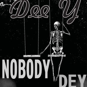NOBODY DEY (Explicit)