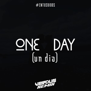 #One Day (Un Dia) (Original Mix)
