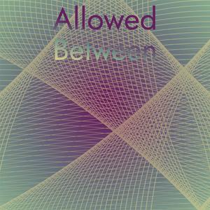 Allowed Between