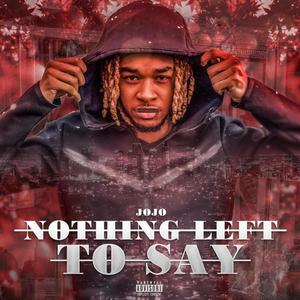 Nothing Left To Say (Explicit)