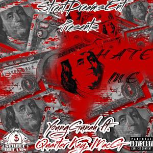 HATE ME (feat. Quarter key & Mac G) (Explicit)