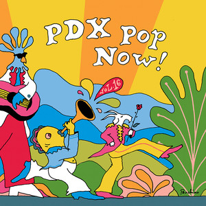 PDX Pop Now! Compilation, Vol. 16 (Explicit)