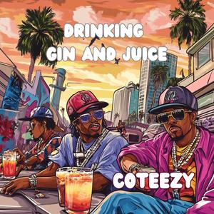 Drinking Gin and Juice (Explicit)