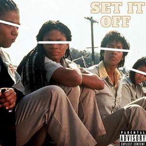 Set It Off (Explicit)