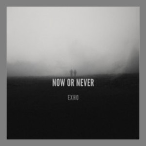 Now or Never