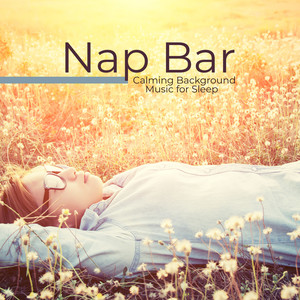 Nap Bar: Calming Background Music for Sleep