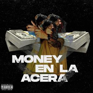 Money En La Acera (Explicit)