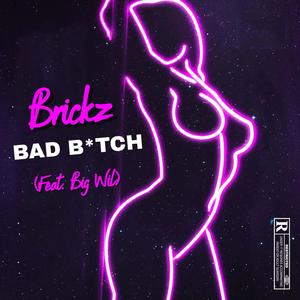 Bad ***** (feat. Big Wil) [Explicit]