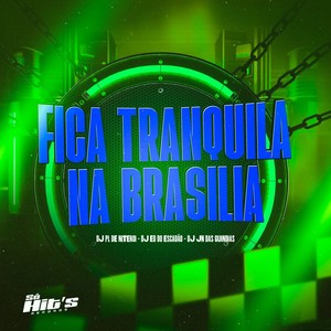 Fica Tranquila Na Brasilia (Explicit)