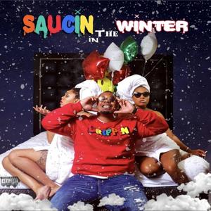 Saucin' in the Winter Mixtape (Explicit)