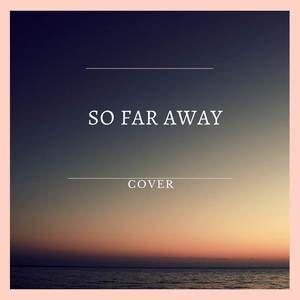 So Far Away