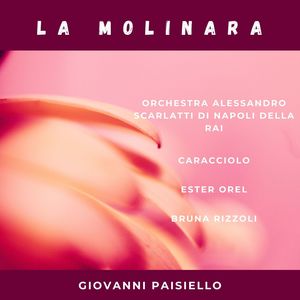 Giovanni Paisiello: La Molinara