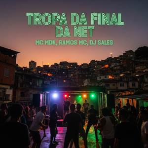 Tropa Da Final Da Net (Explicit)