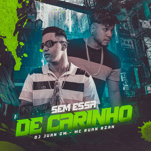 DJ Juan ZM - Sem Essa de Carinho (Explicit)