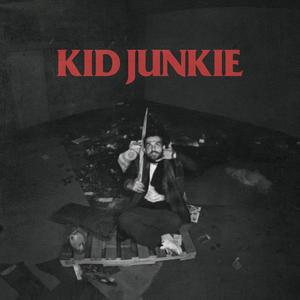 Kid Junkie (Explicit)