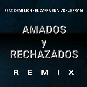 Amados y Rechazados (Remix) [Explicit]