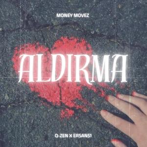 ALDIRMA (feat. ERSAN51) [Explicit]