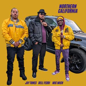 Northern California (feat. Jay Tunes & Dell Feddi)