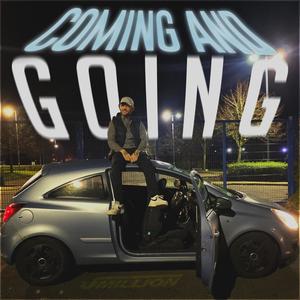 Coming & Going (Explicit)