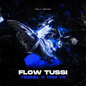 Flow Tussi (feat. Yezziel) (Explicit)