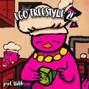 EGO FREESTYLE 2! (feat. Uobh) (Explicit)