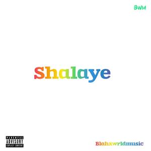 Shalaye (feat. Frosh mighty,Blahxboy,Mabeema & Son's wrld) [Explicit]