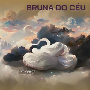 BRUNA DO CÉU (Explicit)