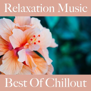 Relaxation Music: Best of Chillout