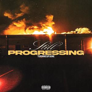 Still Progressing (Explicit)