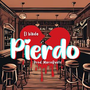 PIERDO (feat. El Blade Hey Hey)