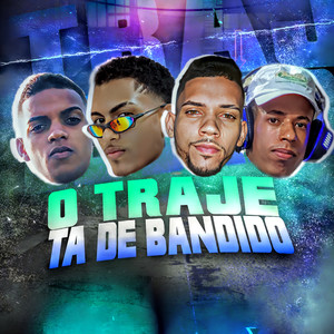 O Traje Ta de Bandido (Explicit)