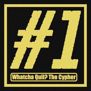 Whatcha Quil? #1 (feat. Cholo, El Che 593, La Abogada del Rap & El Crítico) (Explicit)