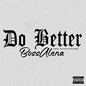 Bossalena - Do Better (Explicit)