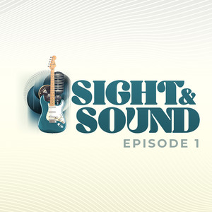 Sight & Sound Episode 1