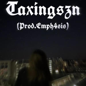 Taxingszn (p.Emph4sis) [Explicit]