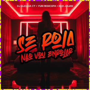 Se Rola Não Vou Enrolar (Explicit)