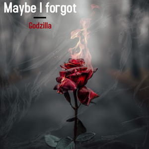 Maybe I Forgot