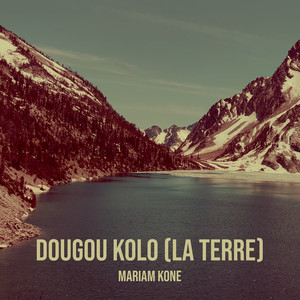 Dougou Kolo (La terre)