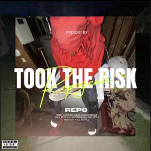 Took The Risk (Explicit)