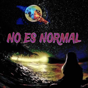 No Es Normal (Explicit)